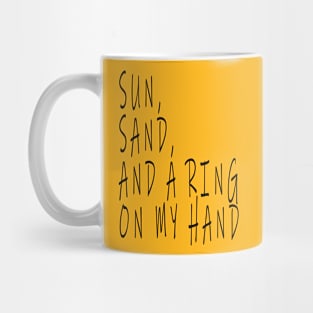 sun, sand and a ring on my hand Mug